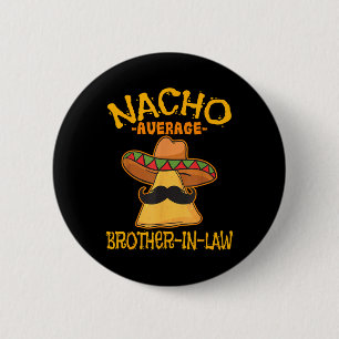 Nacho Gemiddelde zwager Schoonmoeder Mexicaanse Ci Ronde Button 5,7 Cm