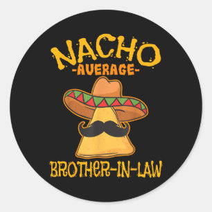 Nacho Gemiddelde zwager Schoonmoeder Mexicaanse Ci Ronde Sticker