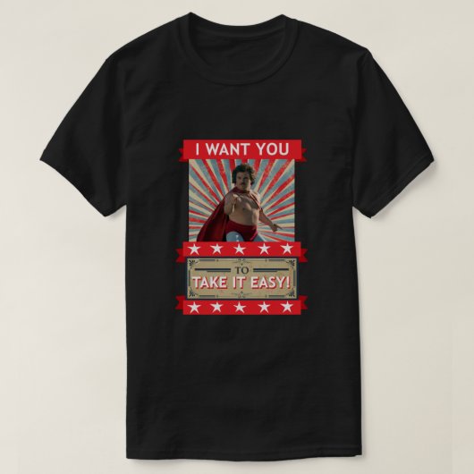 Nacho Libre - Ik wil dat je het rustig aan doet T-shirt (Design voorkant)