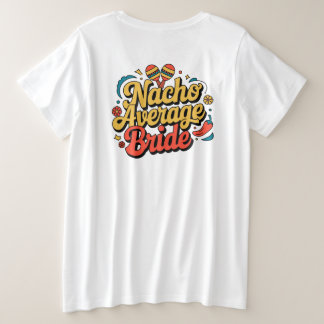 Nacho Moyenne Mariée Nachos Amoureux Drôle T-shirt