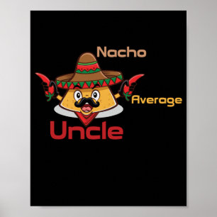 Nacho Moyenne Oncle Poster : Amusant