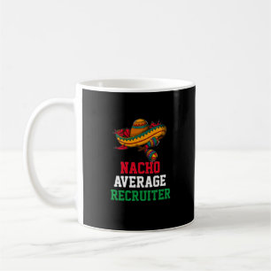 Nacho Moyenne Recruteur Mug