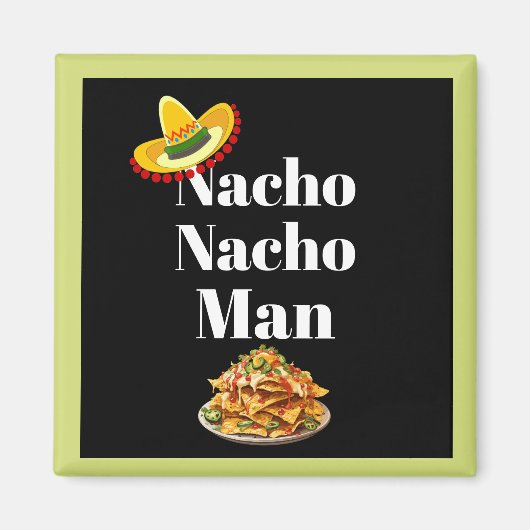 Nacho Nacho Man magneet (Voorkant)