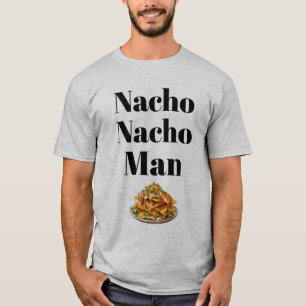 Nacho Nacho Man T-shirt