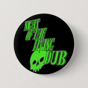 Nacht van de levende Dub FUN HORROR PARODY DUBSTEP Ronde Button 5,7 Cm