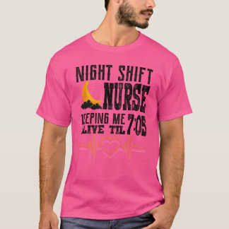 Nachtdienst Verpleegster Houdt Me In leven T-shirt