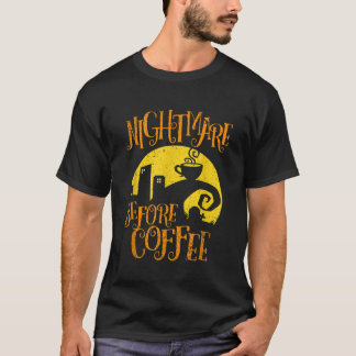 Nachtmerrie voor koffie Grappige geschenken voor m T-shirt