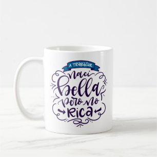 Naci Bella Pero No Rica, Taza - Koffiemok