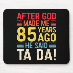 Nadat God Me 85 Jaar Geleden Maakte Zei Hij Ta Da Muismat