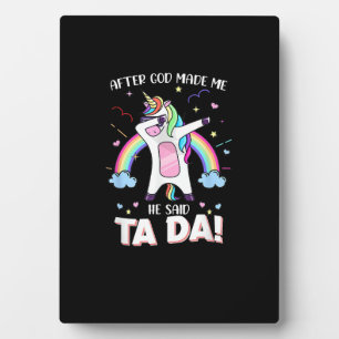 Nadat God me gemaakt had zei hij tada Unicorn T-Sh Fotoplaat