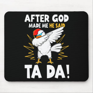 Nadat God Mij Maakte Zei Hij Tada Grappige Dabbing Muismat