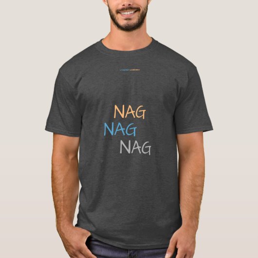 NAG NAG NAG T-SHIRT (Voorkant)