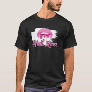 Nagel Tech Citaat Werk Uniform Nagellak Nagel Lief T-shirt