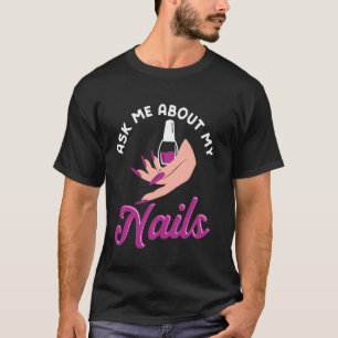 Nagel Tech Citaat Werk Uniform Nagellak Vraag Me A T-shirt