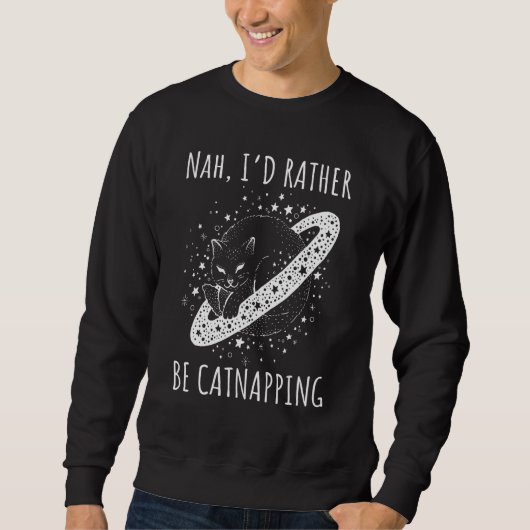 Nah I rather be catnapping dreaming cosmic cat spa Trui (Voorkant)