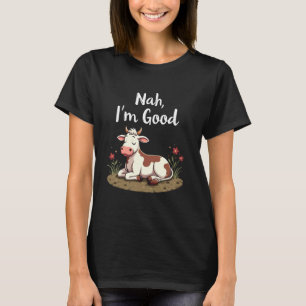 Nah Ik2019m Goed Grappige Luie Koe Ontspannende Bo T-shirt