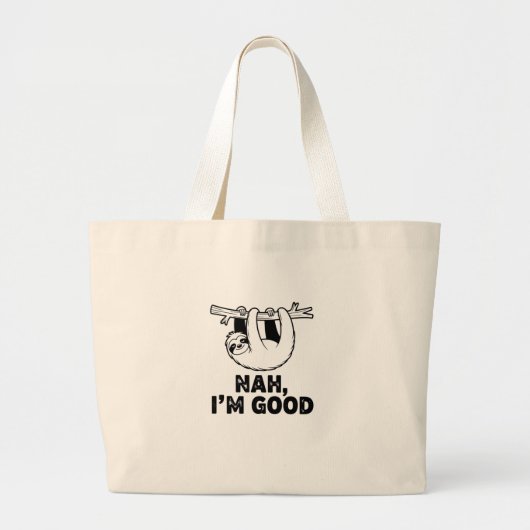 Nah, I'm Good Grote Tote Bag (Voorkant)