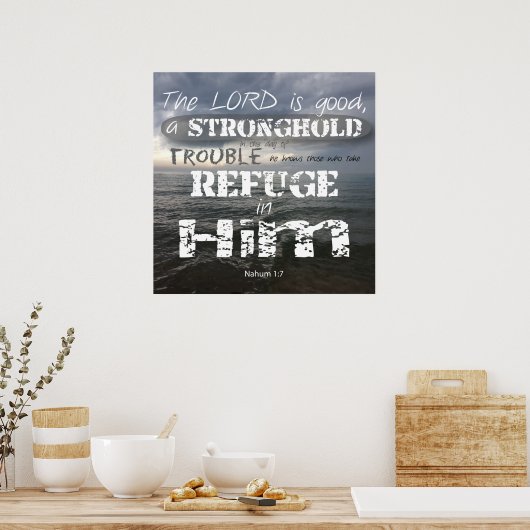 Nahum 1:7 Stonghold in Trouble Refuge in hem Poster (Keuken)
