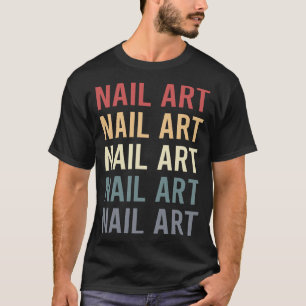 Nail Art Nails Tech Manicure Manicure Pedicurist T-shirt