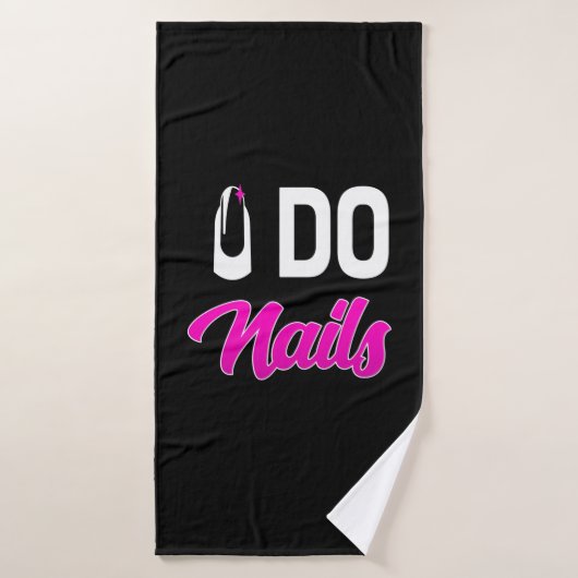 Nail Artiste Do Nails (Serviette de bain)
