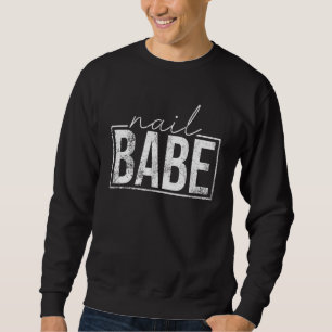  Nail Babe Manicurist Nail Artist Nail Tech Trui