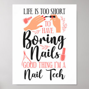 Nail Tech Nail Artist leven is te kort om te hebbe Poster