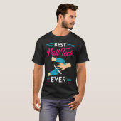 Nail Technician Best Nail Tech Ever Nail Tech T-shirt (Voorkant volledig)