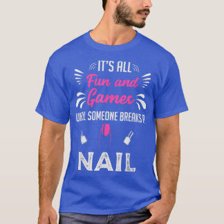 Nail Technicus Nail Tech Artist Manicurist Gift T-shirt