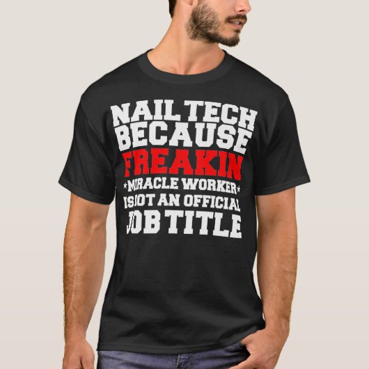 Nail Technicus Nail Tech Miraker Funny T-shirt (Voorkant)