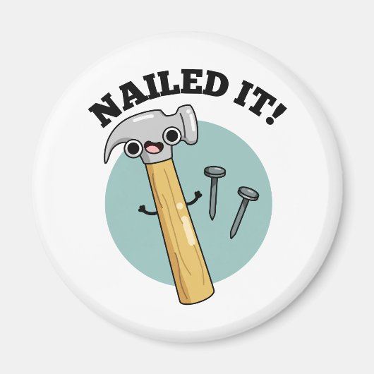 Nailed it Funny Hammer Nail Pun Magneet (Voorkant)