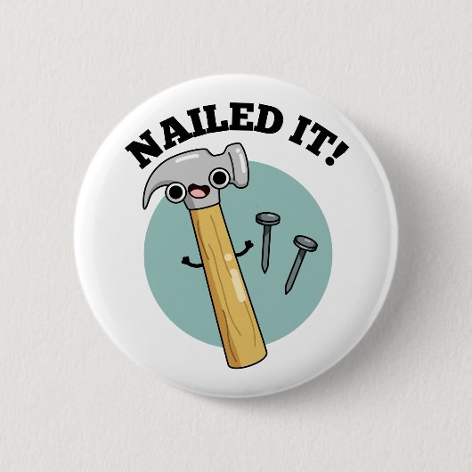 Nailed it Funny Hammer Nail Pun Ronde Button 5,7 Cm (Voorkant)
