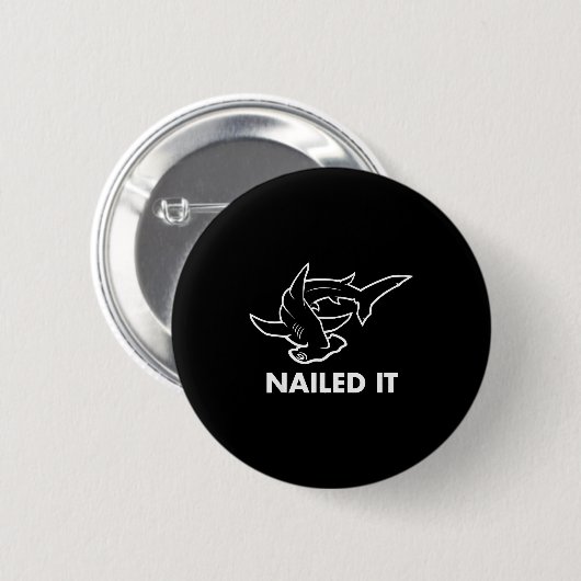 Nailed It - Funny Hammerhead Shark  Ronde Button 5,7 Cm (Voorkant /achterkant)