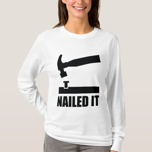 Nailed it t-shirt (Voorkant)
