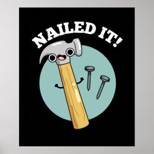 Nailing It Funny Hammer Nail Pun Dark BG Poster