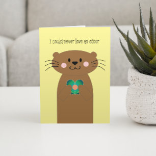 N'aimez jamais une carte d'anniversaire de Otter