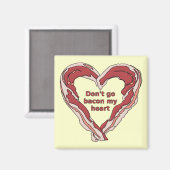 N'allez pas Bacon Mon Coeur Drôle Aimant Réfrigéra (Recto/Verso)