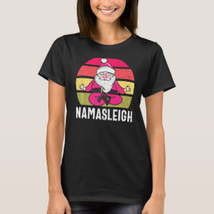 Namasleigh Santa in Yoga Pose Meditating Funny Chr T-shirt