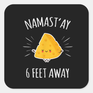 Namastay 6 feet Away Kawaii Cute Cheese Yoga Lover Vierkante Sticker