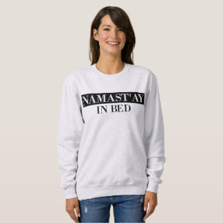 Namast'ay Dans Le Led Funny Crewneck Sweatshirt