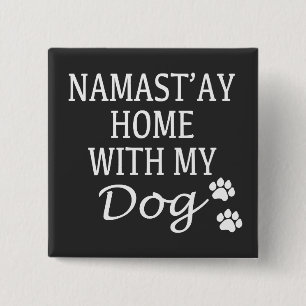 Namastay Home met mijn hond Vierkante Button 5,1 Cm
