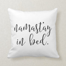 Namastay in bed - Pillow Kussen