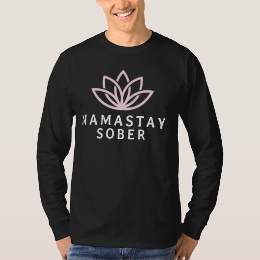 Namastay Sober Funny Sobriety Clean Time Recovery T-shirt (Voorkant)