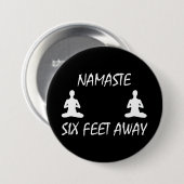 Namaste 6 Feet weg Ronde Button 7,6 Cm (Voorkant /achterkant)