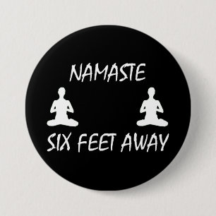 Namaste 6 Feet weg Ronde Button 7,6 Cm