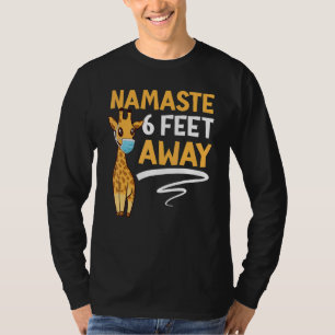 Namaste 6 voet weg Giraffe Facemask Social Dista T-shirt