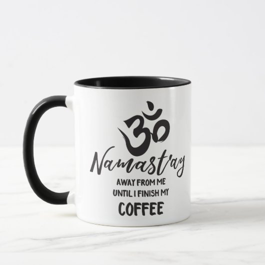 Namaste Away van me Funny Coffee Zen Quote Mok (Links)