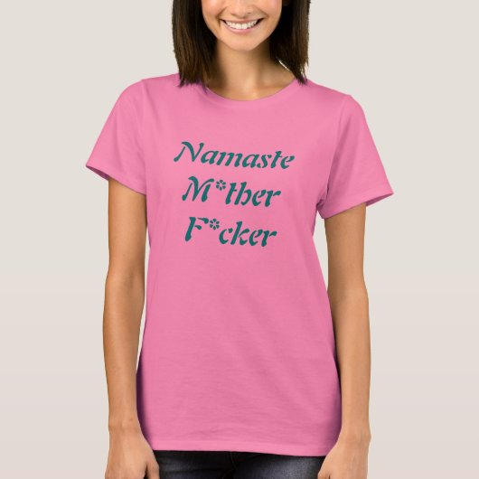 Namaste M*ther F*cker t shirt (Voorkant)