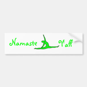 Namaste Y all bumper sticker