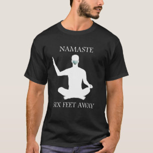 Namaste Yoga 6 feet weg 6 FT. Meditation Face M T-shirt