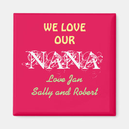 Nana Fridge Magnet, op maat gemaakt, we houden van Magneet